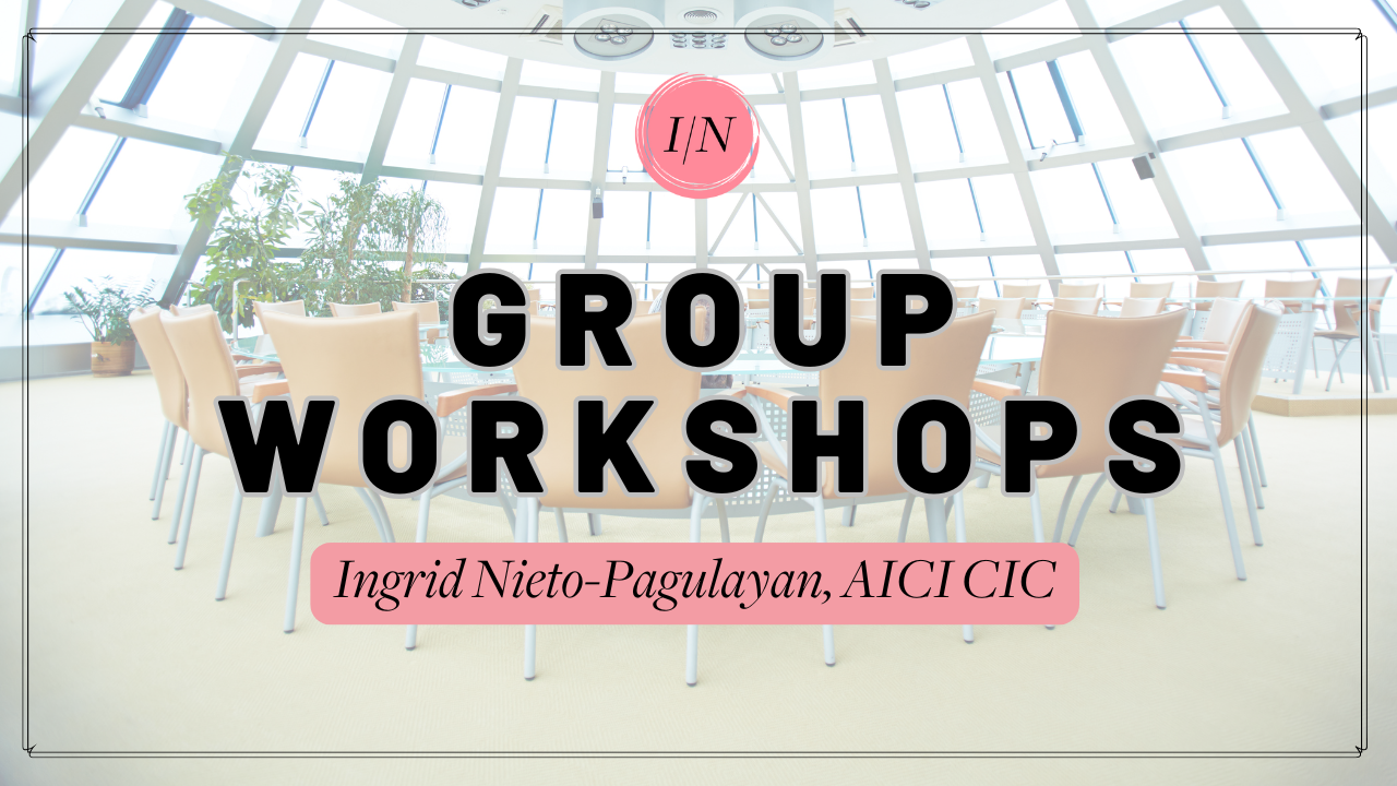 Group Workshops by Ingrid Nieto-Pagulayan, AICI CIC