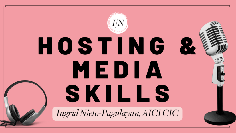 Hosting and Media Skills Coaching by Ingrid Nieto-Pagulayan, AICI CIC